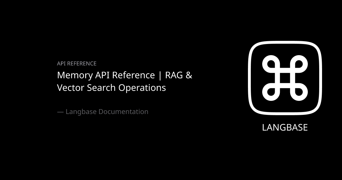 Memory API Reference | RAG & Vector Search Operations - Langbase Docs
