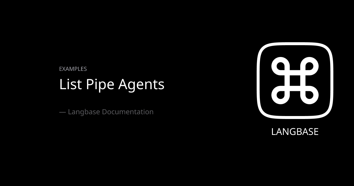 List Pipe Agents - Langbase Docs