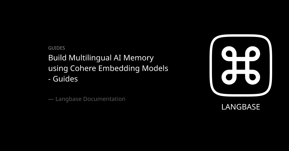 Build Multilingual AI Memory using Cohere Embedding Models - Guides ...